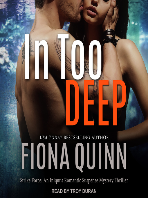 Title details for In Too Deep by Fiona Quinn - Available